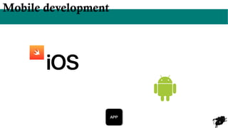 6
Mobile development
APP
 