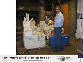 SotA: „Archival system‟ at project hand over
3 / 20

2 / 26 / 13

Jakob Beetz – Eindhoven University of Technology

 