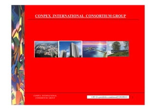 CONPEX INTERNATIONAL CONSORTIUM GROUP




CONPEX INTERNATIONAL
  CONSORTIUM GROUP     CIC-Co.portfolio-condensed[1]0109111   1
 