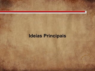 Ideias Principais
 