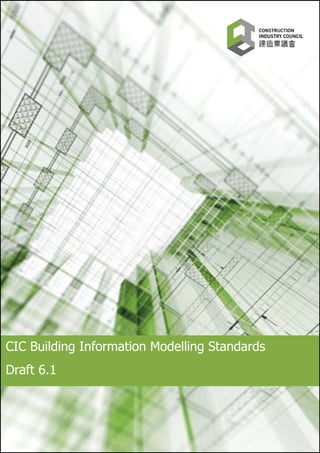 Contents
0
CIC Building Information Modelling Standards
Draft 6.1
 
