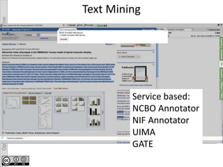 OpenAnnotationandDomainOntologies–PaoloCiccarese
Text Mining
Service based:
NCBO Annotator
NIF Annotator
UIMA
GATE
 