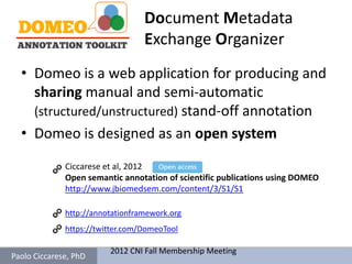 Document Metadata
                                  Exchange Organizer
  • Domeo is a web application for producing and
  ...