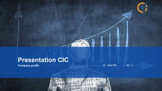 Pagina1
WWW.CIC-INFO.COM
By: Team CIC 2015Company profile
Presentation CIC
 