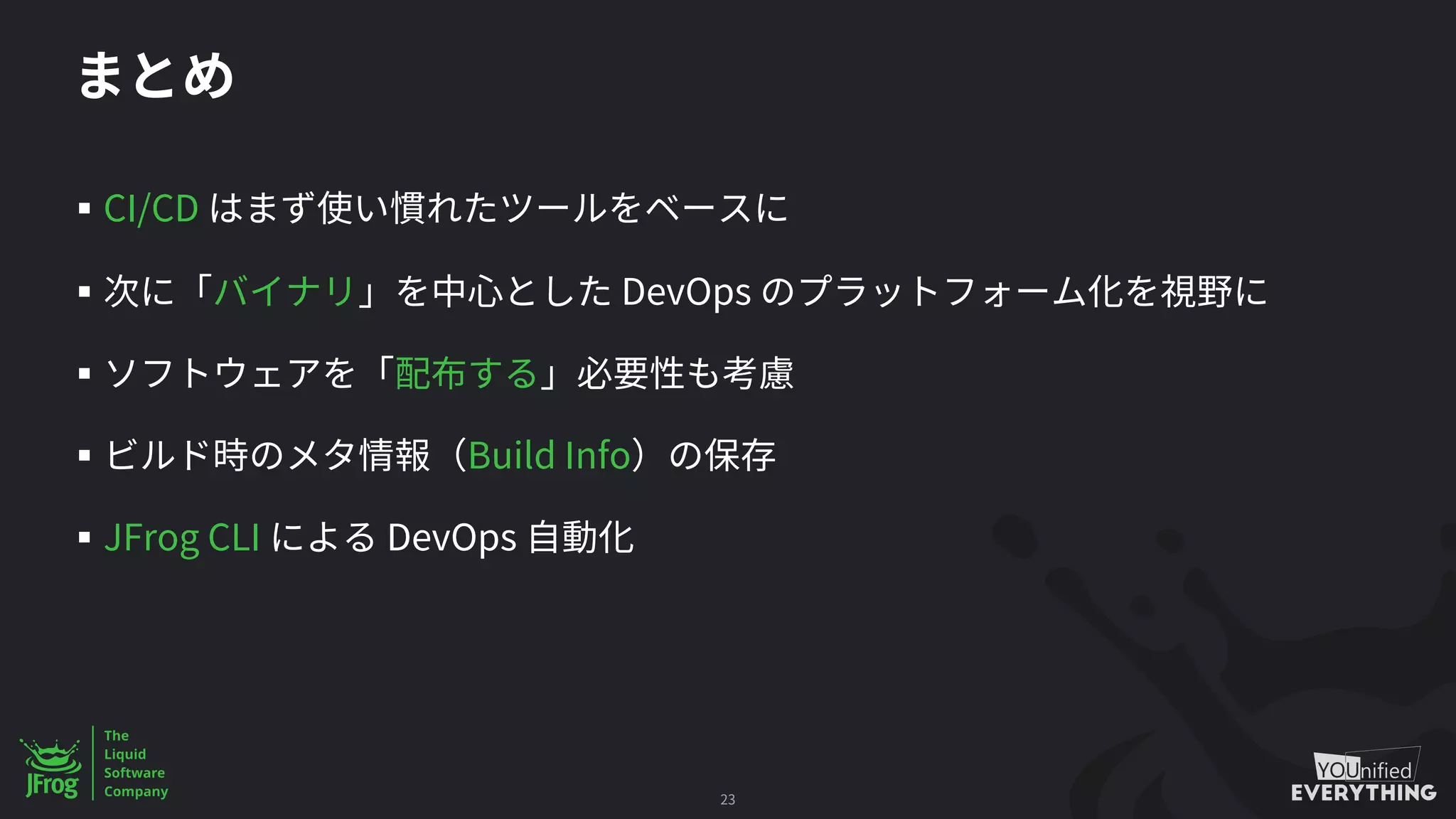 § CI/CD
§ DevOps
§
§ Build Info
§ JFrog CLI DevOps
23