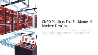 CICD-Pipeline-The-Backbone-of-Modern-DevOps.pptx