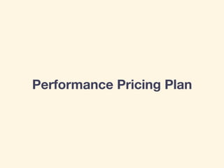 Performance Pricing Plan
 