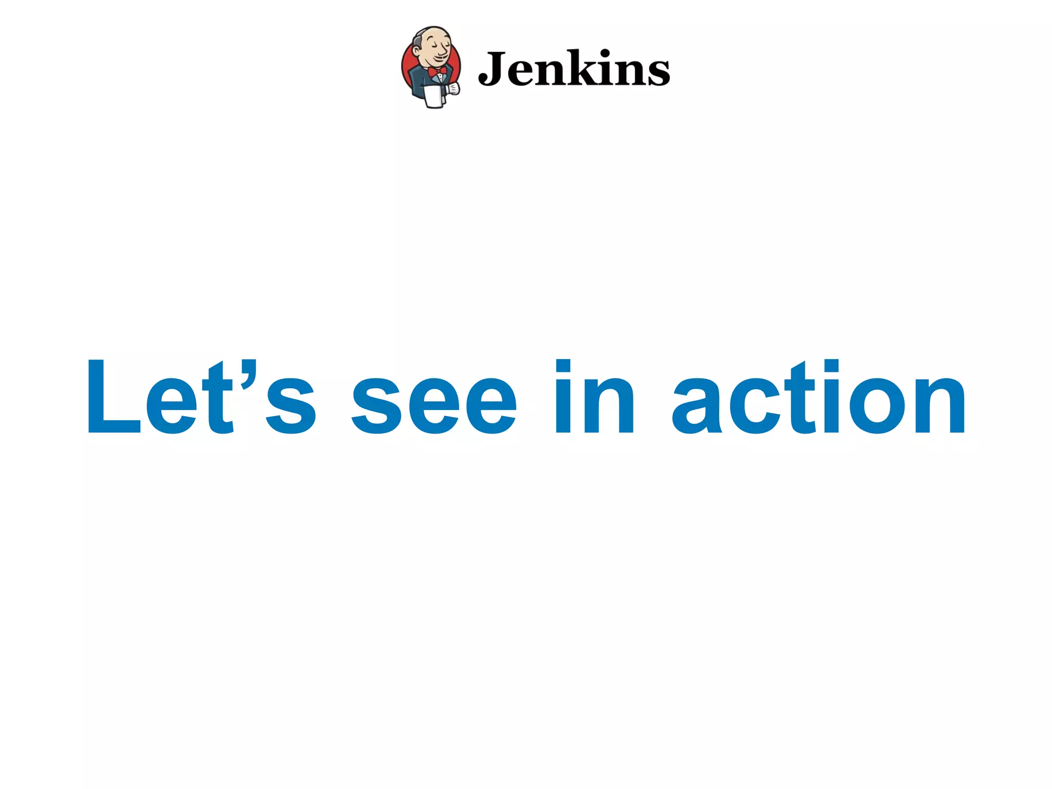 Let’s see in action
 