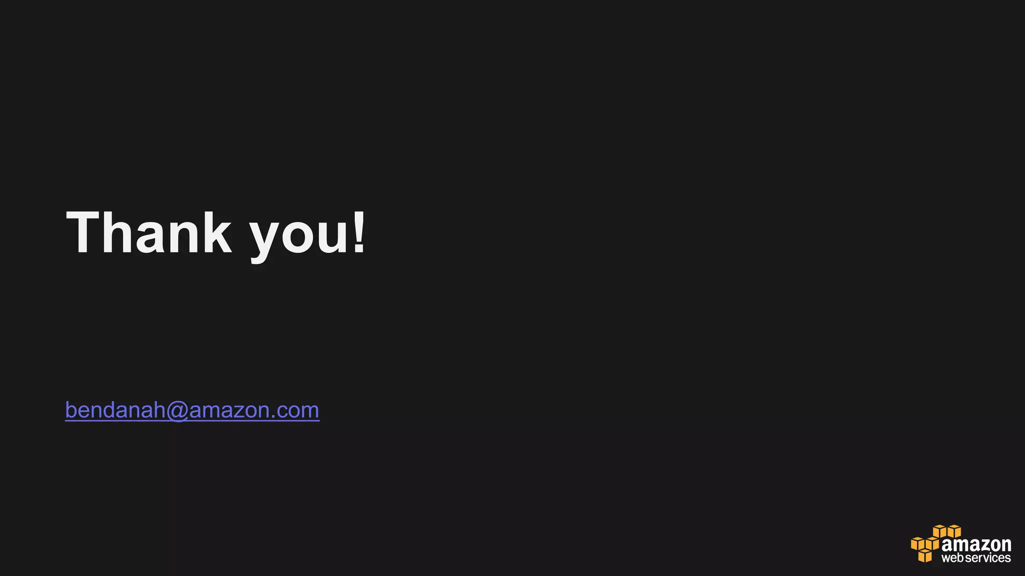 Thank you!
bendanah@amazon.com
 