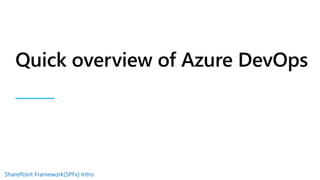 SharePoint Framework(SPFx) Intro
 