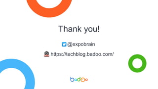 Thank you!
@expobrain
https://techblog.badoo.com/
 