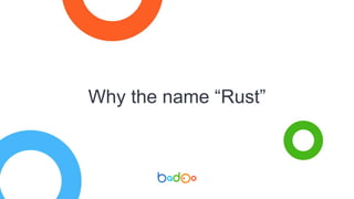 Why the name “Rust”
 