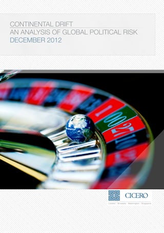 CONTINENTAL DRIFT
AN ANALYSIS OF GLOBAL POLITICAL RISK
DECEMBER 2012
 