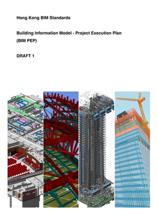 Hong Kong BIM Standards
Building Information Model - Project Execution Plan
(BIM PEP)
DRAFT 1
 