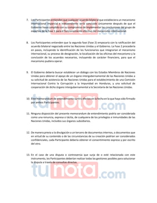 7. Los Participantes entienden que cualquier acuerdo bilateral que estableciera un mecanismo
internacional imparcial e ind...
