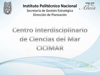 Instituto Politécnico Nacional
  Secretaría de Gestión Estratégica
      Dirección de Planeación
 