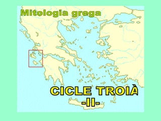 Mitologia grega  CICLE TROIÀ -II- 