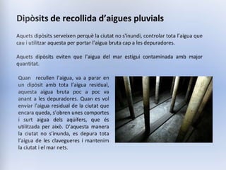 Dipòsits de recollida d’aigues pluvials
 