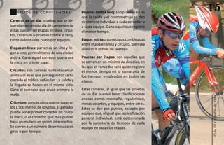 tipos de competencias                  Pruebas contra reloj: son pruebas en las
                                                                                          15
                                             que la salida y el cronometraje se dan
Carreras de un día: pruebas que se de-       de manera individual a cada corredor o
sarrollan en un solo día de competencia;     a cada equipo. Gana aquel que registre
estas pueden ser etapas en línea, circui-    el menor tiempo.
tos, critérium o pruebas contra el reloj,
tanto individuales como por equipos.         Etapas mixtas: son etapas combinadas
                                             entre etapa en línea y circuito, bien sea
Etapas en línea: parten de un sitio y lle-   al inicio o al final de la etapa.
gan a otro, generalmente de una ciudad
a otra. Gana aquel corredor que cruce        Pruebas por Etapas: son aquellas que
la meta en primer lugar.                     se corren en un mínimo de dos días, en
                                             las que el vencedor será quien registre
Circuitos: son carreras realizadas en un     el menor tiempo en la sumatoria de
anillo vial en el que por seguridad se ha    los tiempos empleados en todas las
cerrado el tráfico vehicular. La salida y    etapas.
la llegada se hacen en el mismo sitio.
Gana el corredor que cruce primero la        Estas carreras, al igual que las pruebas
meta.                                        de un día, pueden tener clasificaciones




                                                                                          ciclismo de ruta
                                             anexas como: montaña, regularidad,
Criterium: son circuitos que no superan      metas volantes, y equipos, entre otras.
los 1.500 metros de longitud. El ganador     Estas se dan por puntos, excepto por
puede ser el primer corredor en cruzar       equipos que, al igual que la clasificación
la meta, o el corredor que más puntos        general individual, está determinada
haya acumulado en sprints intermedios.       por la sumatoria de tiempos de cada




                                                                                             guía de
Se corren a un número determinado de         equipo en todas las etapas.
giros o por tiempo.
 