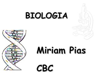 BIOLOGIA Miriam Pias CBC 