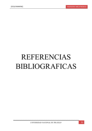 [CICLO RANKINE] INGENIERIA MECATRONICA
51UNIVERSIDAD NACIONAL DE TRUJILLO
REFERENCIAS
BIBLIOGRAFICAS
 