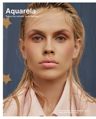 Betina usa rubor color compacto rosa 63,
Labial color hidra rosa 200.
Aquarela
Todos los colores de tu belleza
82
 