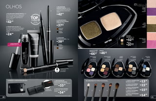 5. LÁPIS PARA
ESFUMAR OLHOS, 1,1 g
marrom
12641
preto
12642
4. LÁPIS RETRÁTIL
PARA OLHOS À PROVA
D’ÁGUA, 0,28 g
marrom
12638
preto
12640
Detalhe da ponta
esfumadora
do produto.
Jade
1. PINCEL SOMBRA COM
ESPONJA 38481
2. PINCEL DE SOMBRA
CHANFRADO 38478
3. PINCEL ESFUMADOR
DE SOMBRA 38477
4. PINCEL DE SOMBRA
CÔNCAVO 38479
5. PINCEL ESFUMADOR
PRO 38484
new lumière
19980
refil 20055
new ônix
19979
refil20000
1 2 3 4
terra bronze
21616
refil 21649
matte
19984
refil 20007
satin silver
19985
refil 20008
5
OLHOS
1
2
3
5
4
LANÇAMENTO
VOCÊ PEDIU, ELE VOLTOU!
1. DELINEADOR LÍQUIDO PRETO, 5 ml
Com fórmula à prova-d’água, tem
ótima fixação. O pincel extrafino
deixa a aplicação superfácil e o
traço preciso.
26474
LINDOS E INDISPENSÁVEIS
Detalhedo
estojoaberto*
.
*Ospincéisnãoacompanhamoestojo.
R$42,99
2. PRIMER PARA OLHOS, 8 g
Aumenta a fixação da maquiagem
dos olhos, além de potencializar
o efeito e a cor da sombra.
15293
R$24,99
3. DELINEADOR
LÍQUIDO CANETA, 1,2 ml
Traçado perfeito e fácil de
fazer que dura o dia todo.
12627
R$42,99
R$37,99cada
cadaR$38,99
2. ESTOJO PARA PINCÉIS
Dimensões: 24 x 11,5 cm
37474
R$34,99
QUARTETO DE
SOMBRAS, 4 g
R$66,99cada
REFIL
R$46,99cada
R$13,99
R$15,99
R$15,99cada
purple
19986
refil
20009
jade
12629
refil
12631
new glamour
19983
refil
20057REFIL
cadaR$37,99
DUO DE
SOMBRAS, 2 g
R$52,99cada
R$14,99
1. NÉCESSAIRE DE
MAQUIAGEM PEQUENA
Dimensões: 18,5 x 6 x 10,5 cm
38106
R$33,99
1
ACABAMENTO PROFISSIONAL
2
20 21
 