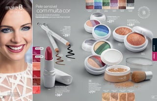 rose
BATOM PERFEITO, 3,6 g
Com alta cobertura e
textura ultracremosa.
Hidrata e protege os lábios
dos efeitos nocivos do sol.
Possui FPS 25.
R$36,99cada
caramel
19975
purple
19977
cinnamon
19659
navy
19976
olive
19660
midnight
19668
nude
19657
ruby
19658
toffee
19666
coral
19653
wine
24587
rose
24611
NOVA COR
NOVA COR
SOMBRA BAKED, 1,8 g
Tem alta cobertura
e longa duração.
R$57,99cada
BASE EM PÓ, 5,5 g
As partículas ultrafinas
aderem à pele e
corrigem imperfeições.
Acompanha esponja e
pincel para aplicação.
R$77,00cada
FREE
OIL
As cores da moda em produtos
hipoalergênicos para sua make ficar incrível!
Pelesensível
commuitacor
bege-claro
19663
bege-médio
19664
bege-canela
19665
bege-nude
19662
peach
19670
gold
19671
BLUSH BAKED, 4 g
A textura ultrafina dá
um efeito natural à pele.
R$58,99cada
black
19661
coffee
19669
LÁPIS PARA
ESFUMAR
OLHOS, 1,14 g
Tem textura suave,
alta cobertura
e longa duração.
R$39,99
cada
AmodelousouoBatom
PerfeitoRose(pág.26)ea
SombraBakedNavy(pág.27).
27
MAKEB.
BELEZA
FEMININA
26
 