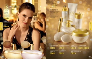 6
7
4
protege
poraté
48
5
3
8
9REFIL
21
8. SABONETES PERFUMADOS EM
BARRA, 2 unidades de 90 g cada
23606
R$26,99
7. CREME
ACETINADO, 250 g
19762
R$67,99
4. ANTITRANSPIRANTE
AEROSOL, 75 g
21767
R$27,99
3. LILY EAU DE PARFUM
ROLL-ON, 10 ml
25861
R$46,99
5. SHOWER PARFUM SABONETE
LÍQUIDO CORPORAL, 200 ml
24460
R$39,99
6. ÓLEO PERFUMADO,
150 ml
26849
R$45,99
9. SABONETE LÍQUIDO
PARA MÃOS, 200 ml
19737
R$53,99
REFIL 17341
R$31,49
*Protege contra maus odores e transpiração, de acordo com testes realizados no laboratório de O Boticário.
A elegância
de um clássico
Toda a sofisticação
dos lírios em uma
fragrância que celebra
a exclusividade de
cada mulher
1. LILY EAU DE
PARFUM, 75 ml
O lírio em destaque
enriquecido pela
cremosidade das notas
de pêssego e sândalo.
19736
R$179,00
2. LADY LILY EAU
DE PARFUM, 75 ml
A intensidade de um delicado
buquê floral em contraste
perfeito com o conforto
amadeirado.
22256
R$179,00
3332
BSPECIAL
BSPECIAL
 