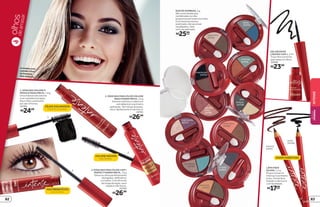 3
2
1
R$23,99
DELINEADOR
LÍQUIDO COR 1, 3 ml
Traço fino e preciso
que realça os olhos.
16008
3. MÁSCARA PARA CÍLIOS 3 EM 1
PERFECT POWER PRETA, 7,8 g
Deixa os cílios perfeitamente
alongados, definidos e
curvados. Com fórmula
de longa duração, seca
rápido e não borra.
24765
R$26,99
1. MÁSCARA VOLUME À
PROVA D’ÁGUA PRETA, 7,8 g
Uma máscara de volume
com resistência à água.
Seus cílios volumosos
por até 10 horas.
16366
R$24,99
2. MÁSCARA PARA CÍLIOS VOLUME
MEGA POWER PRETA, 7,8 g
Volume máximo e cobertura
extrablack já na primeira
aplicação. Tem longa duração,
seca rapidamente e não borra.
24761
R$26,99
VOLUME MÁXIMO
NÃO BORRA
marrom
24767
preto
24766
LÁPIS PARA
OLHOS, 1,2 g
Proporciona cor
intensa no primeiro
traço. Possui boa
fixação e não borra
com facilidade.
R$17,99cada
espresso
24751
coral choc
24752
capuccino
24754
jeans
24755
rockstar
24756
metrópole
24757
algodão
doce
24759
céu urbano
24760
crepúsculo
24753
eclipse
25025
dois
amores
24758
DUO DE SOMBRAS, 2 g
São cores lindas que,
combinadas ou não,
proporcionam looks incríveis.
Com textura macia e
acetinada, não acumula
na pálpebra. Vem
com um aplicador.
R$25,99cada
MAIORCOBERTURA
olhosdearrasar
CÍLIOS VOLUMOSOS
POR ATÉ 10 HORAS
MULTIBENEFÍCIOS
NÃO BORRA
A modelo está
usando o Duo
de Sombras
Dois Amores.
INTENSE
BELEZA
FEMININA
8382
 