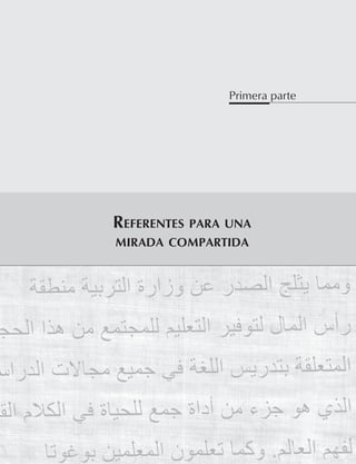 Primera parte
RefeRentes paRa una
MiRada coMpaRtida
 