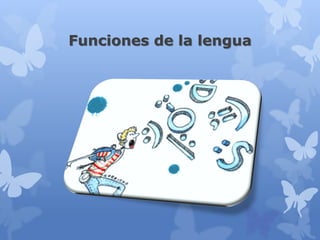Funciones de la lengua
 