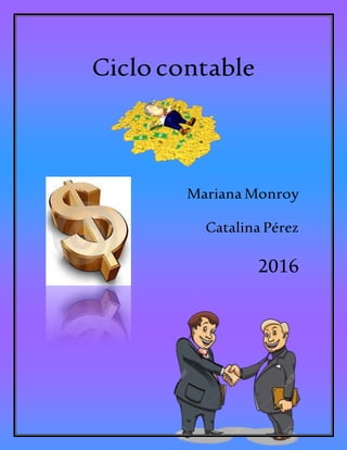 Ciclocontable
Mariana Monroy
Catalina Pérez
2016
 