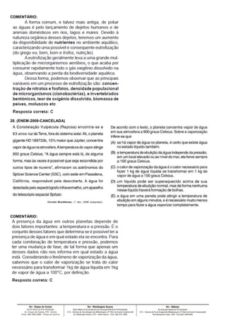 COMENTÁRIO:
20. (ENEM-2009-CANCELADA)
COMENTÁRIO:
 
