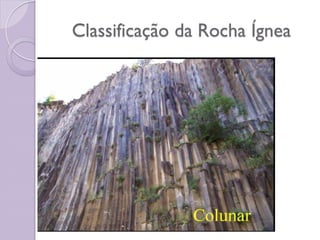 Classificação da Rocha Ígnea
 