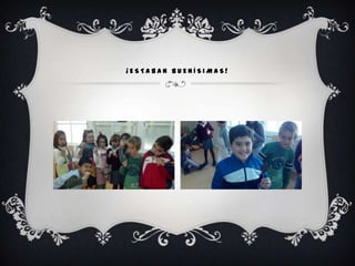 ¡ESTABAN BUENÍSIMAS!
 