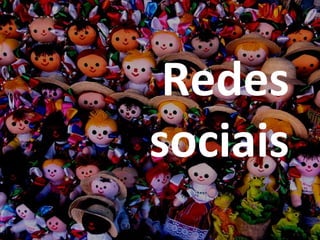 Redes sociais 