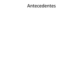 Antecedentes 