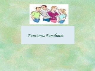 Funciones Familiares 