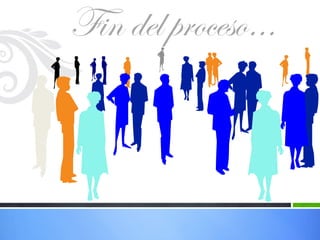 Fin del proceso…
 