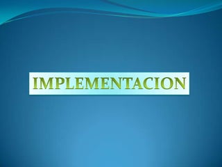 IMPLEMENTACION
