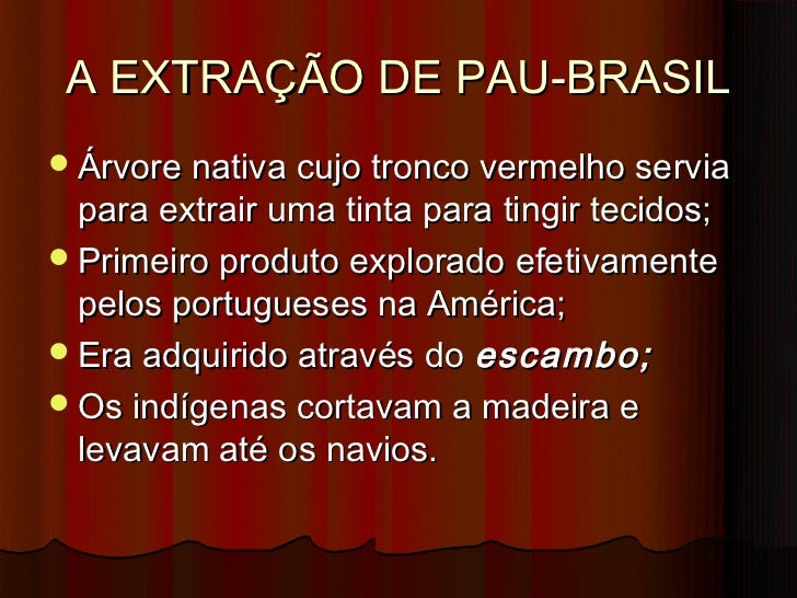 Porque Os Portugueses Exploravam O Pau Brasil