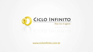 www.cicloinfinito.com.br

 