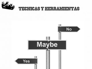 41
Tecnicas y herramientas
 