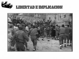 73
Libertad e Implicacion
 