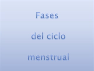 Fases del ciclo menstrual