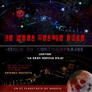 Flyer Planetario de Madrid. Ciclo de cortometrájes sobre Jupiter