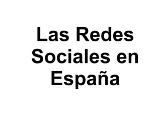 Las Redes Sociales en España 