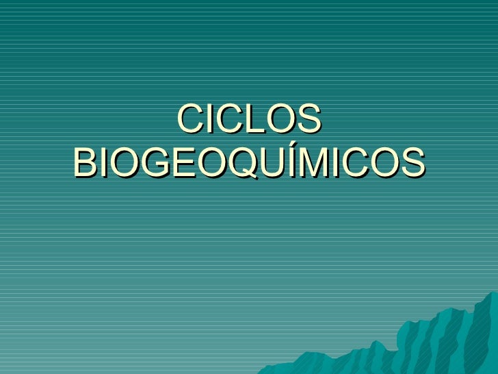 CICLOS BIOGEOQUÍMICOS 