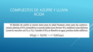 COMPUESTOS DE AZUFRE Y LLUVIA
ÁCIDA
 